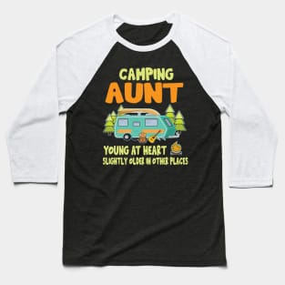 Camping Aunt Young At Heart Slightly Older In Other Places Happy Camper Summer Christmas In July Baseball T-Shirt